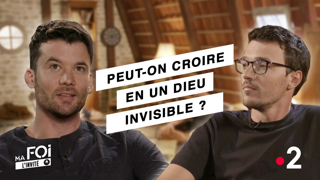 Peut-on croire en un Dieu invisible ?